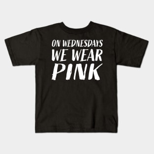 On Wednesdays We Wear PINK Tee Kids T-Shirt